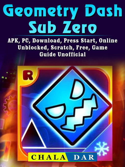 Title details for Geometry Dash Sub Zero, APK, PC, Download, Press Start, Online, Unblocked, Scratch, Free, Game Guide Unofficial by Chala Dar - Wait list